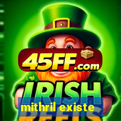mithril existe